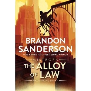 The Alloy of Law: A Mistborn Novel -- Brandon Sanderson